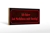 Holzschild Spruch 27X10 Cm Ab Hier Ist Schluss Mit Lustig Schild Wooden Sign