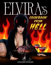 Elvira's Cookbook from Hell: Sexy, Spooky Soirees and Celebrations for Hardcover