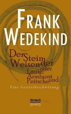 Der Stein der Weisen oder Laute, Armbrust und Peitsche. Eine Geisterbeschwrung b