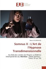 Somnus X: L'Art de l'Hypnose Transdimensionnelle [French] by Nexus Jaj Winsalas