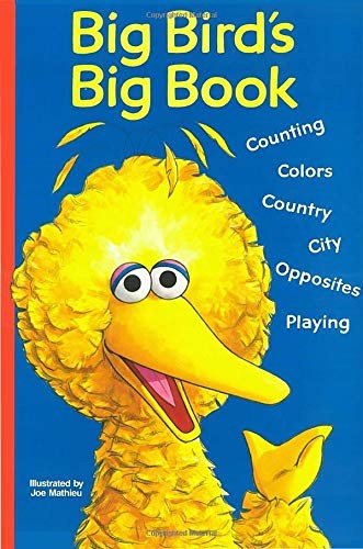 Big Bird's Big Book : Counting Colors Country City Opposites