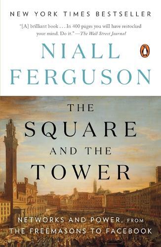 Niall Ferguson The Square and the Tower (Tascabile)