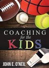 Coaching for the Kids by John E O'Neil (Paperback / softback, 2016)