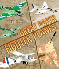 Great Paper Fighter Planes by Schmidt