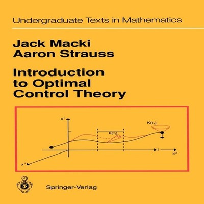 Introduction to Optimal Control Theory Jack Macki Hardcover Sprin