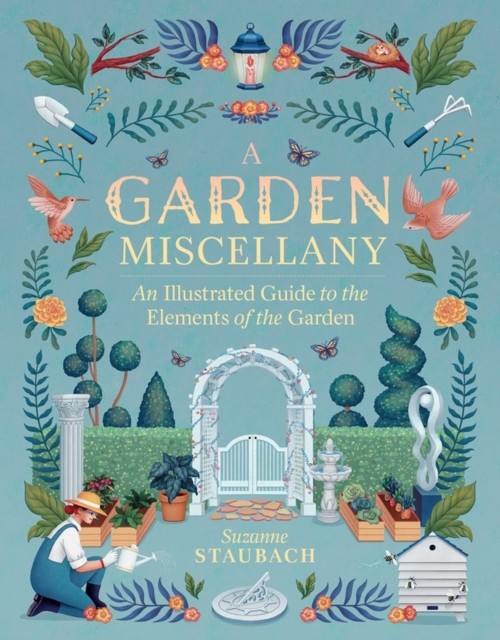 A Garden Miscellany by Suzanne Staubach (Hardback Book)