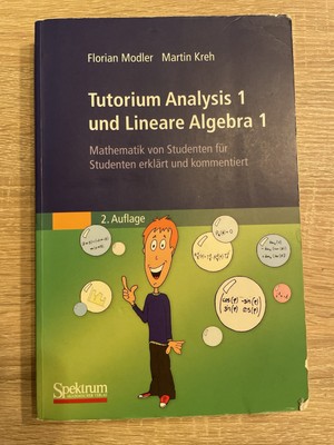 Tutorium Analysis 1 und Lineare Algebra 1 Modler/Kreh 2. Auflage