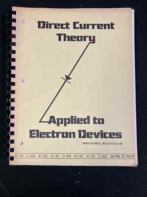 1984 DIRECT CURRENT THEORY APPLIED TO ELECTRON DEVICES, 2ND ED, BY WILLIAM HOUCK