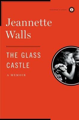 The Glass Castle: A Memoir (Scribner Classics) by Walls, Jeannette, Acceptable B