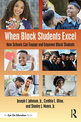 When Black Students Excel: How Schools Can Engage and E - Paperback NEW Uline, C