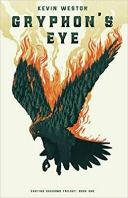 GRYPHON'S EYE (CASTING SHADOWS TRILOGY) By Kevin Weston 2017 1st Edition Book