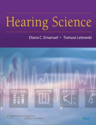 Fundamentals of Hearing Science, Emanuel, Letowski 9780781780476 New.+