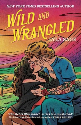 Wild and Wrangled The perfect small-town, second chance romance from the auth...