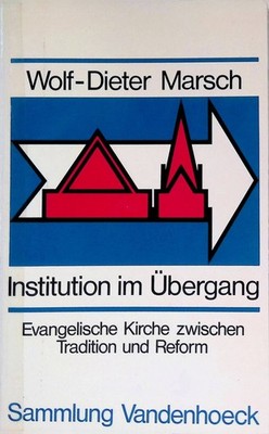 Institution im Übergang : Evang. Kirche zwischen Tradition u. Reform. Marsch, Wo
