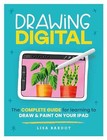 Drawing Digital: The complete guide for - Paperback, by Bardot Lisa - Very Good