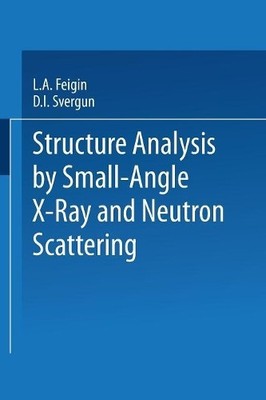 Structure Analysis by Small-Angle X-Ray and Neutron Scattering - 9781475766264
