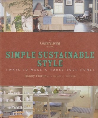 Country Living Simple Sustainable Style: Ways to Make a House Your Home - ha...