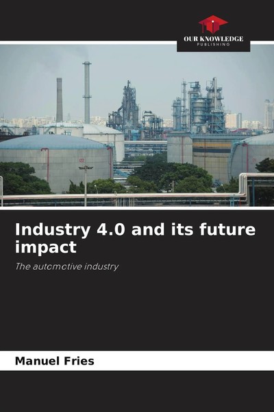 Industry 4.0 And Its Future Impact The Automotive Industry Manuel Fries Buch-image