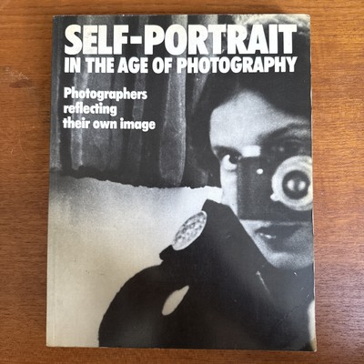 Self Portrait inthe Age of Photography Photographers Reflecting Their Own Image 