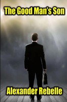 The Good Man's Son | Alexander Rebelle | Taschenbuch | Kartoniert / Broschiert