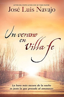 UN VERANO EN VILLA FE: LA HORA MAS OSCURA DE LA NOCHE ES By Jose L. Navajo *VG+*