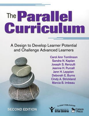 The Parallel Curriculum: A Design to Develop Learner Potential and Challenge Adv