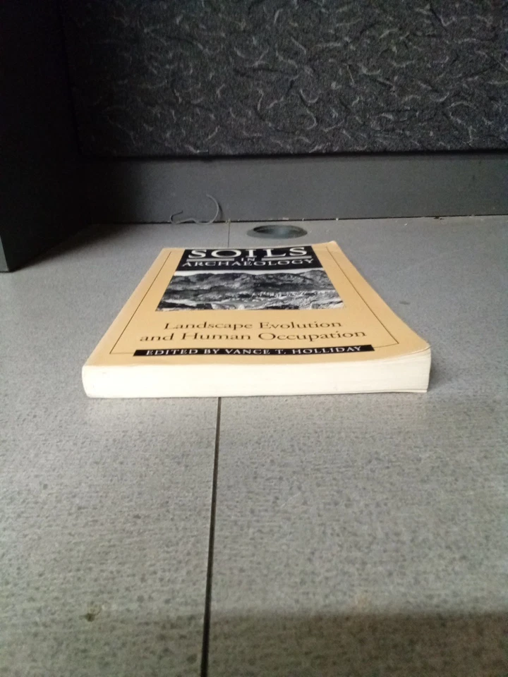 Soils in Archaeology : Landscape Evolution and Human Occupation Paperback - Image 4 of 4