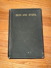 Iron And Steel 1st Ed. Erik Oberg The Industrial Press 1918 Iron And Steel 1st Ed. Erik Oberg The Industrial Press 1918