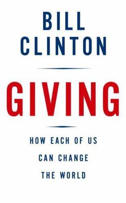 Giving: How Each of Us Can Change the - 0307266745, Bill Clinton, hardcover, new