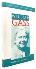 Watson L. Holloway WILLIAM GASS  1st Edition 1st Printing