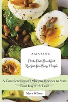 Maya Wilson | Amazing Dash Diet Breakfast Recipes For Busy People | Taschenbuch