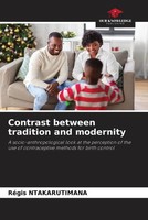 RéGis Ntakarutimana | Contrast Between Tradition And Modernity | Taschenbuch