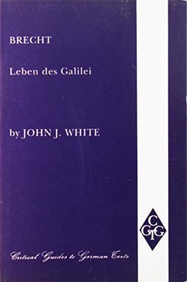 Brecht: Leben des Galilei (CRITICAL GUIDES TO GERMAN TEXTS) By J