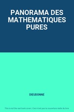 PANORAMA DES MATHEMATIQUES PURES, DIEUDONNE