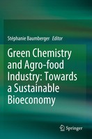 StéPhanie Baumberger | Green Chemistry And Agro-Food Industry: Towards A...