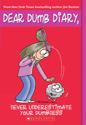 Never Underestimate Your Dumbness (Dear Dumb Diary, No. 7) By Benton, Jim - GOOD