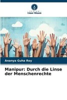 Ananya Guha Roy | Manipur: Durch Die Linse Der Menschenrechte | Taschenbuch
