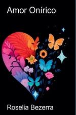 Amor Onrico by Roselia Bezerra Paperback Book