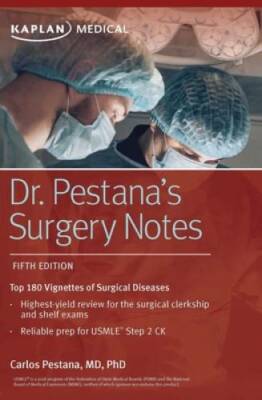 Dr. Pestana's Surgery Notes: Top 180 Vignettes of Surgical Diseases (Kapl - GOOD