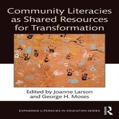 Community Literacies as Shared Resources for Transformation Taylo
