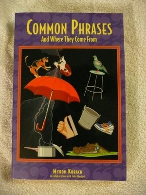 Common Phrases and Where They Come from by Korach, Myron 1585746827 The Fast