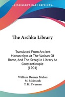 The Archko Library William Dennes Mahan (U. A.) Taschenbuch Englisch 2009