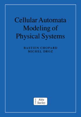 Cellular Automata Modeling of Physical Systems Chopard Droz Paperback