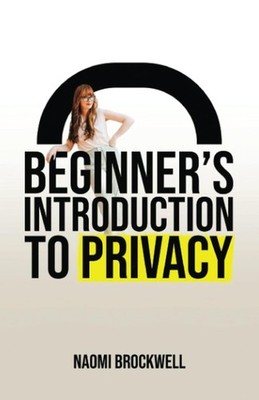 Beginner's Introduction To Privacy - by Naomi Brockwell