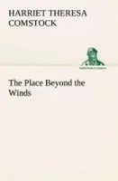 Harriet T. Comstock | The Place Beyond The Winds | Taschenbuch | Englisch (2013)