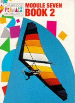 Module 7 Pupils' book 2 (Cambridge Primary Mathematics),Roy Edwa