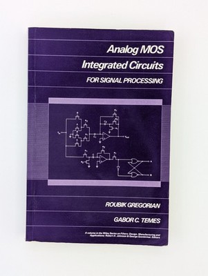 Analog MOS Integrated Circuits for Signal Processing - Roubik Gregorian