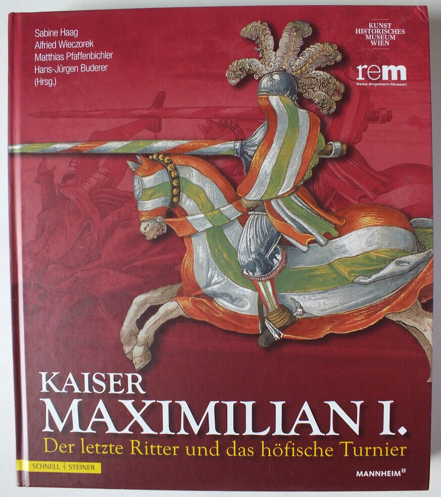 Kaiser Maximilian I: Der letzte Ritter und das höfische Turnier