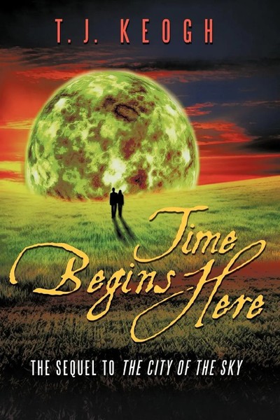 Keogh T. J. Keogh | Time Begins Here | Taschenbuch | Englisch (2010) | iUniverse-image