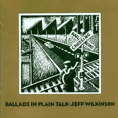 Jeff Wilkinson - Ballads in Plain Talk